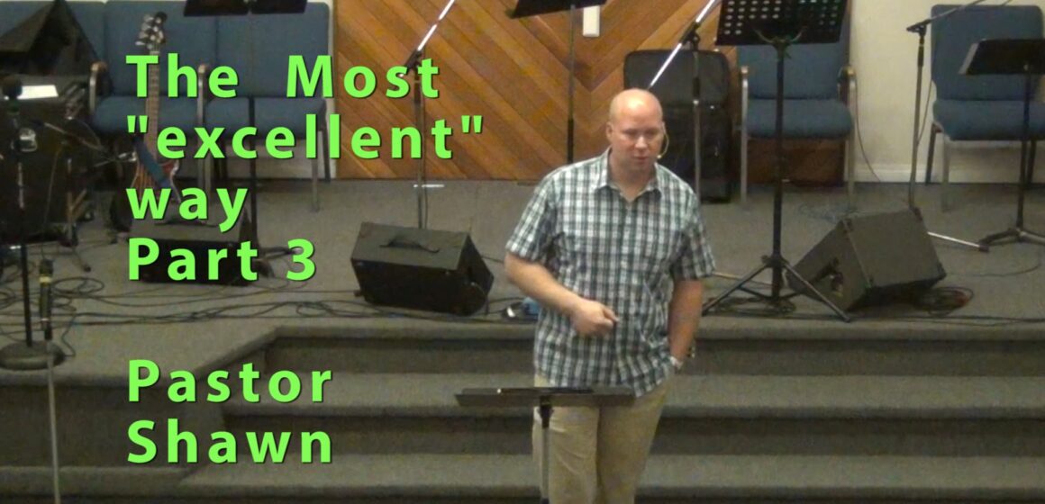 The Most Excellent Way part 3