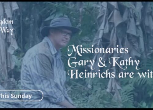 Missionaries Gary & Kathy Heinrichs