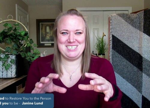 Allowing God to restore you to the person He created you to be – with Janine Lund