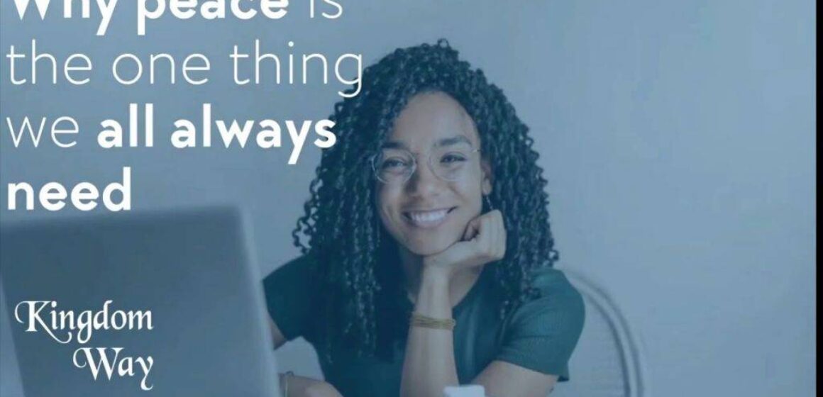 Why Peace it the one thing we All Always need – the Message