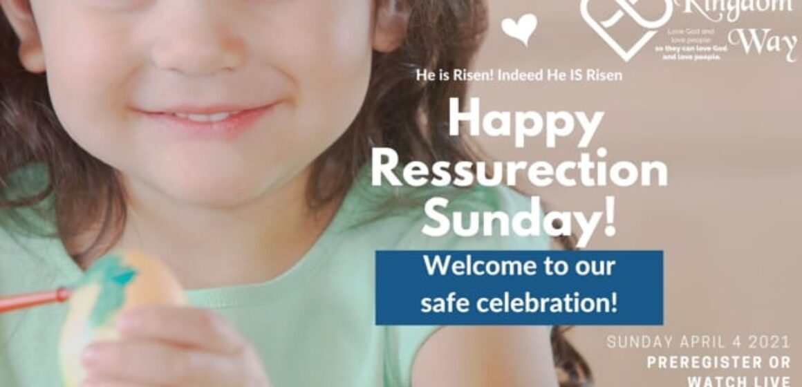 Happy Resurrection Sunday! Sunday April 4, 2021 – Full Service