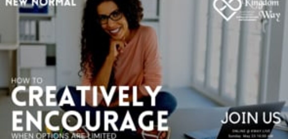 How to creatively encourage when options are limited – Full service May 23, 2021