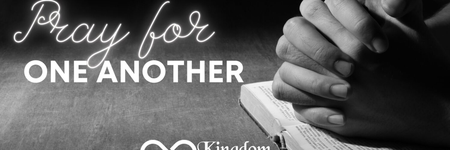 97 Bible Verses on Praying for Each Other - Kingdom Way