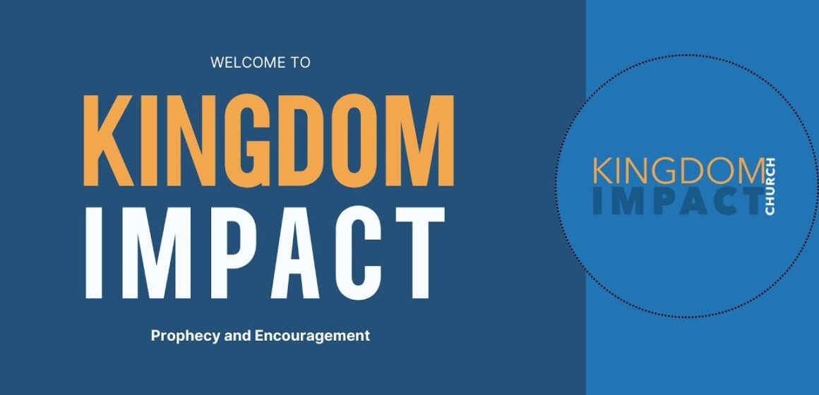 Prophecy and Encouragement for Kingdom Impact